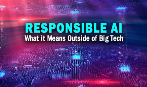 What Responsible AI Means Outside of Big Tech