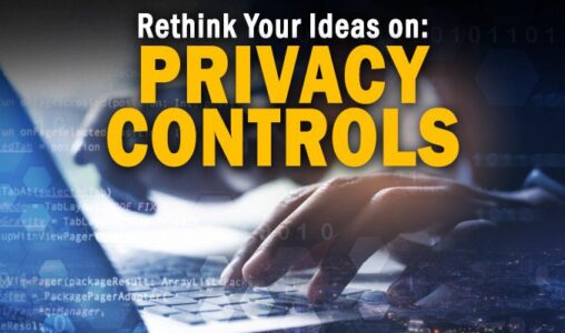 Why It's Time to Rethink Your Ideas on Privacy Controls