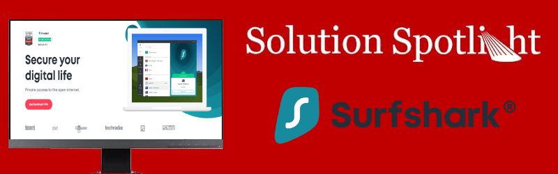 Surfshark Solution Spotlight: Key Features + How to Install and Set Up